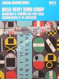 USAAF Heavy Bomb Group: Markings & Camouflage 1941-1945 - Boeing B-17 Flying Fortress / Consolidated B-24 Liberator by WARD, Richard & MUNDAY, E.A.